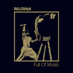 Bellcrash - Full Of Music